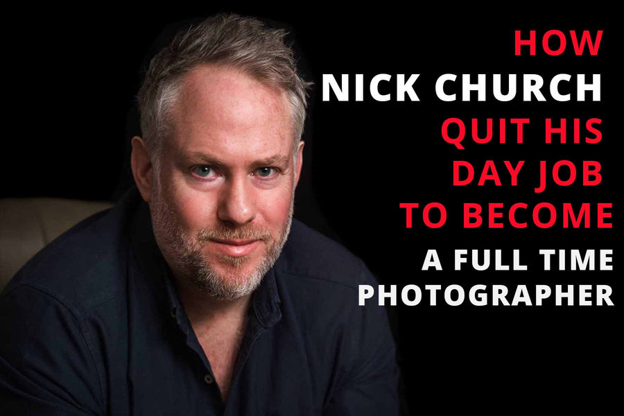 HOW NICK CHURCH QUIT HIS DAY JOB TO BECOME A FULL TIME PHOTOGRAPHER