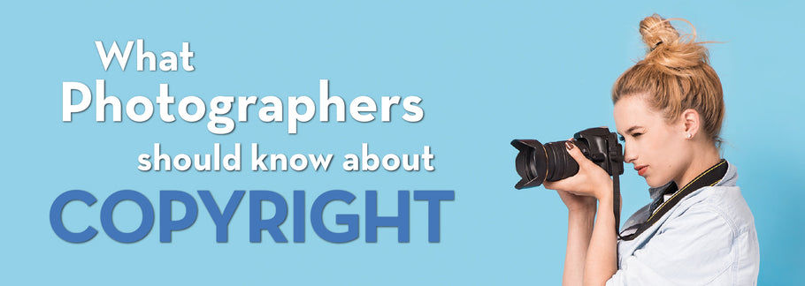 WHAT PHOTOGRAPHERS NEED TO KNOW ABOUT COPYRIGHTS AND TRADEMARKS
