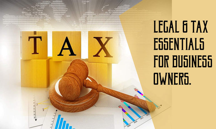 LEGAL & TAX ESSENTIALS FOR BUSINESS OWNERS