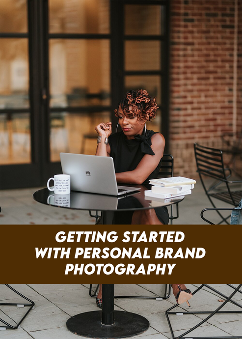GETTING STARTED WITH PERSONAL BRAND PHOTOGRAPHY