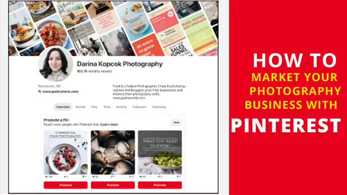 HOW TO MARKET YOUR PHOTOGRAPHY BUSINESS WITH PINTEREST