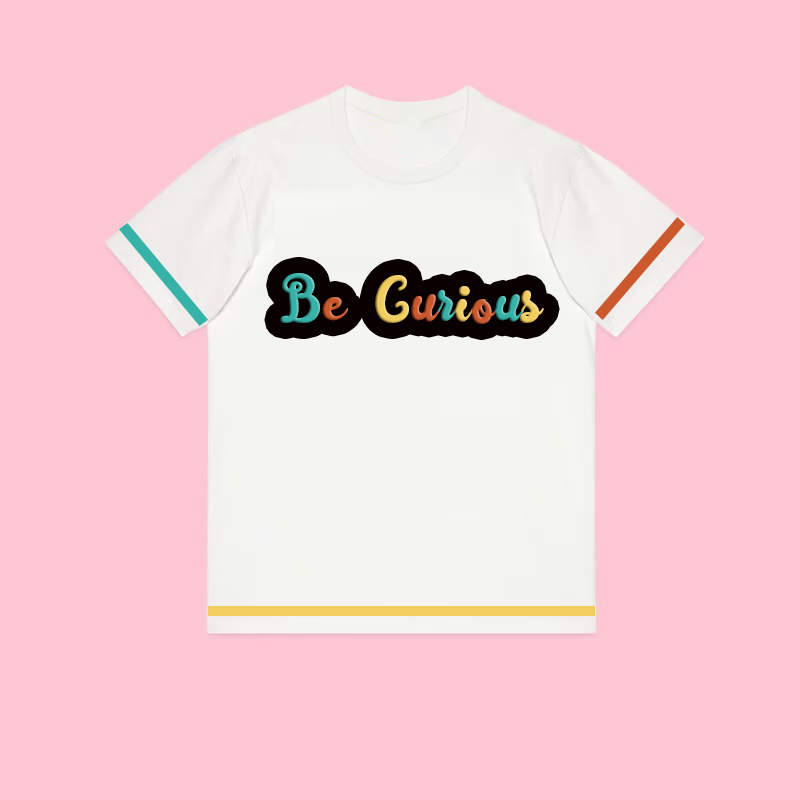 Be Curious Unisex t-shirt