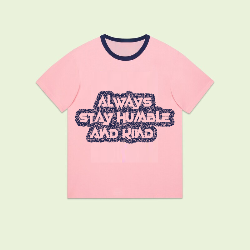 Always stay humbe and kind unisex t-shirt