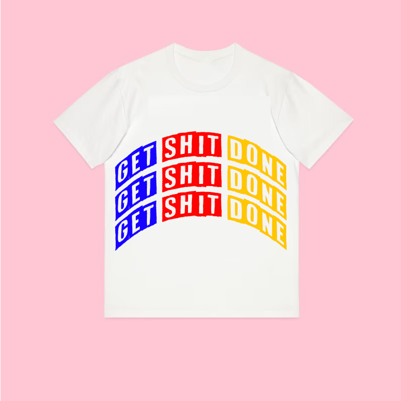 Get Shit Done unisex t-shirt