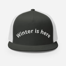 Load image into Gallery viewer, Winter is here Trucker Cap
