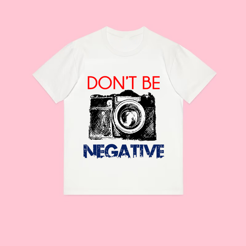 Dont be negative Unisex t-shirt
