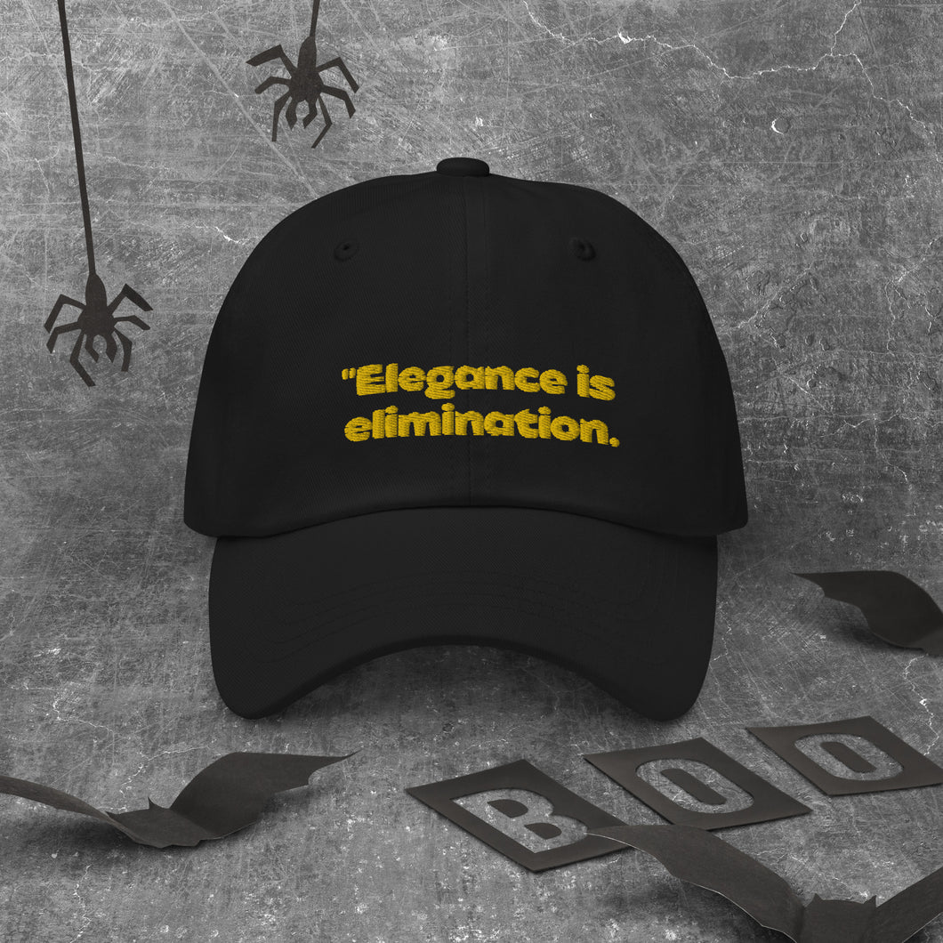 Elegance is elimination Dad hat