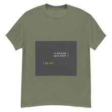Load image into Gallery viewer, If nothing goes right Men&#39;s classic tee
