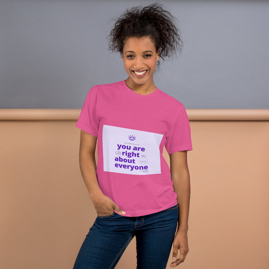 You are right about everything T-Shirt