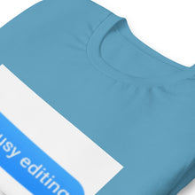 Load image into Gallery viewer, Can&#39;t busy editing Unisex t-shirt
