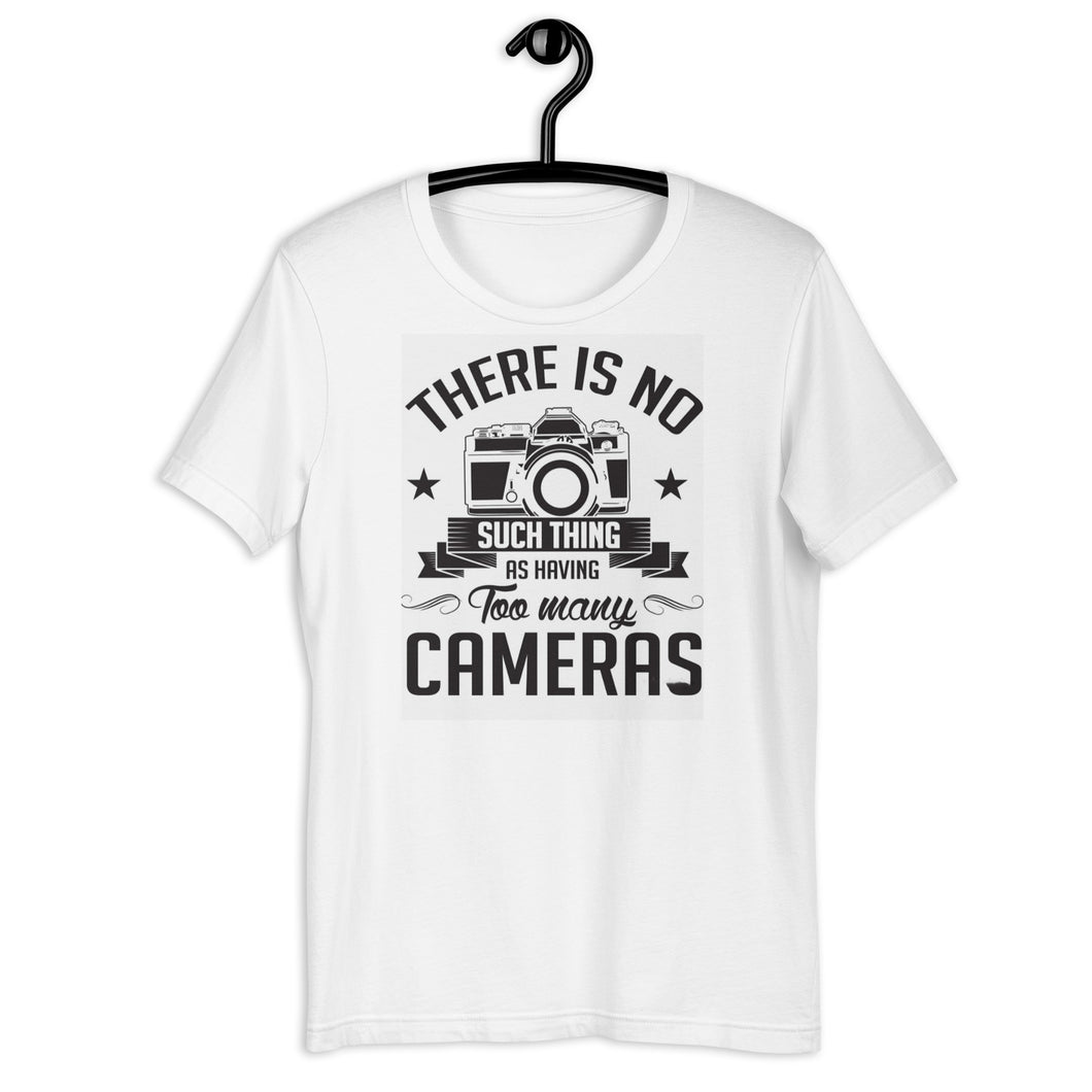 There is no cameras Unisex t-shirt